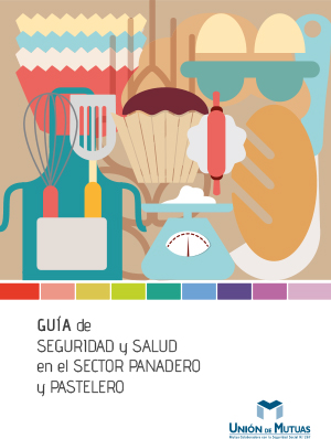 Guía de seguridad y salud en el sector panadero y pastelero