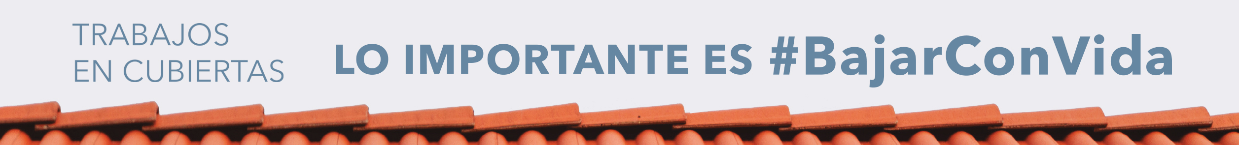Treballs en cobertes: l’important és baixar amb vida