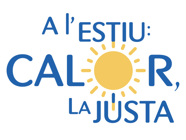 A l’estiu: calor, la justa