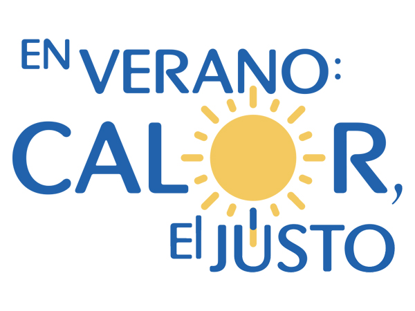 En verano: calor, el justo