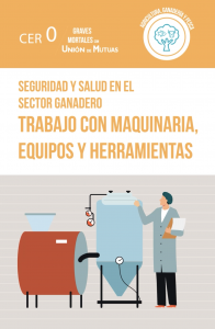 Seguridad y salud en el sector ganadero. Trabajo con maquinaria, equipos y herramientas VI-228-ES:2023-01