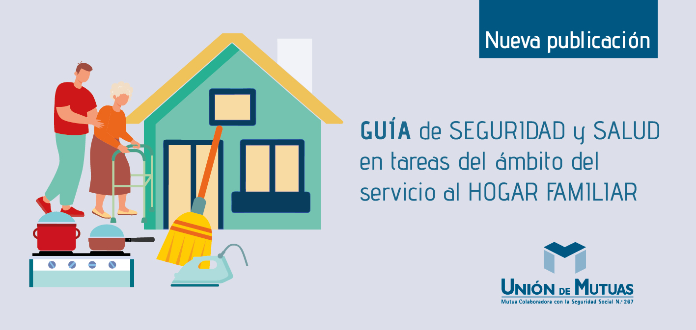 Unión de Mutuas publica una nueva guía para reforzar la seguridad laboral del personal del hogar